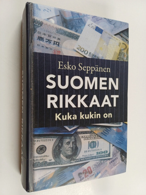 Esko Seppänen : Suomen rikkaat : kuka kukin on