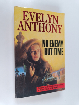 Evelyn Anthony : No Enemy but Time