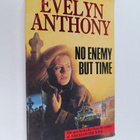 Evelyn Anthony : No Enemy but Time - pikkukuva 1