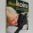 Lisbet Helleberg : Ikioma koira : lasten ja nuorten tieto... - pikkukuva 1