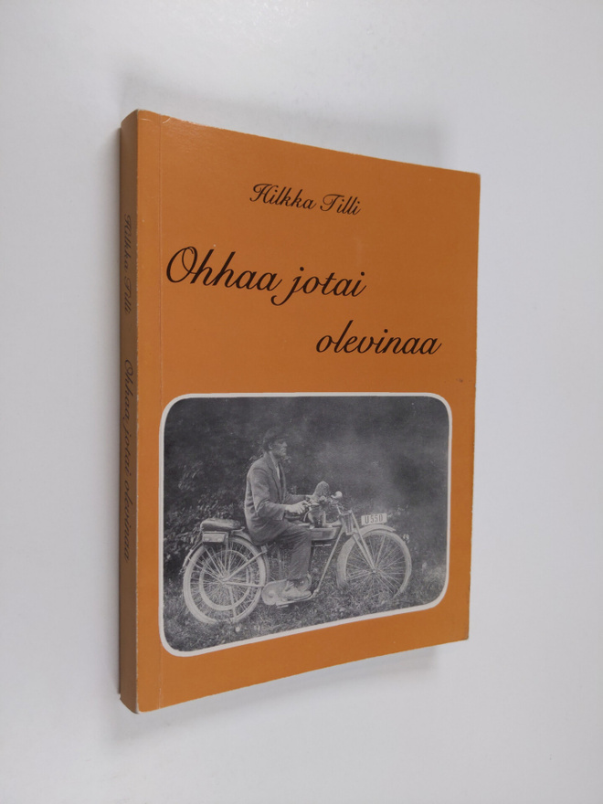 Hilkka Tilli : Ohhaa jotai olevinaa : Orimattilan murteella