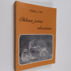 Hilkka Tilli : Ohhaa jotai olevinaa : Orimattilan murteella - pikkukuva 1