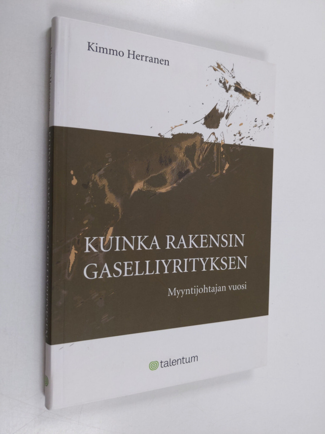 Kimmo Herranen : Kuinka rakensin gaselliyrityksen : myynt...