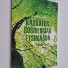 Ari Antikainen : Kasvatussosiologiaa etsimässä : työelämä... - pikkukuva 1