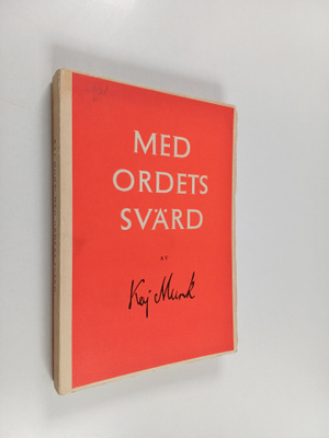 Kaj Munk : Med ordets svärd : danska predikningar 1941-1942