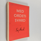Kaj Munk : Med ordets svärd : danska predikningar 1941-1942 - pikkukuva 1