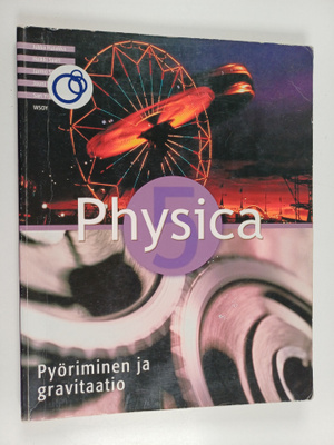 Physica 5 : Pyöriminen ja gravitaatio