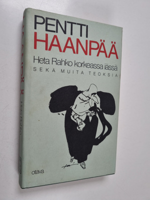 Pentti Haanpää : Kootut teokset 7 : Heta Rahko korkeassa ...