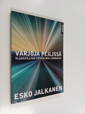 Esko Jalkanen : Varjoja peilissä : yliaistillisia tutkiel...