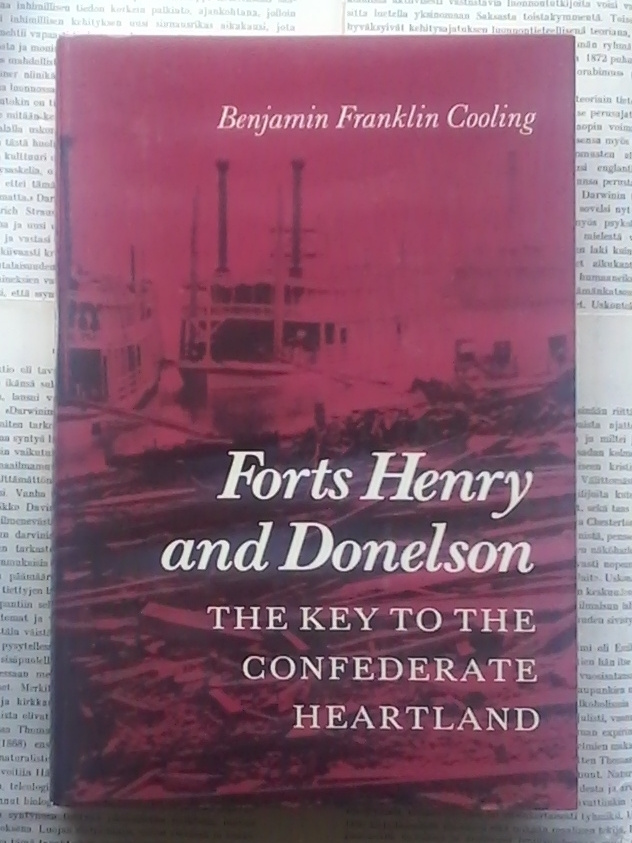 Forts Henry and Donelson: The Key to the Confederate...