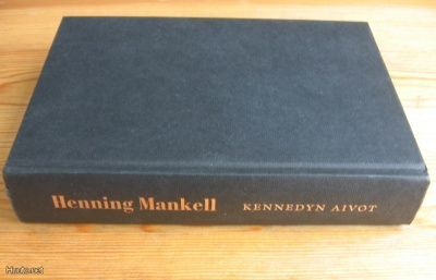 Henning Mankell: Kennedyn aivot, Otava 2006. 427 s.