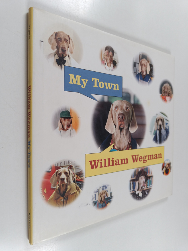 William Wegman : My Town