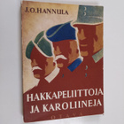 J. O. Hannula : Hakkapeliittoja ja karoliineja : kuvia Su... - pikkukuva 1