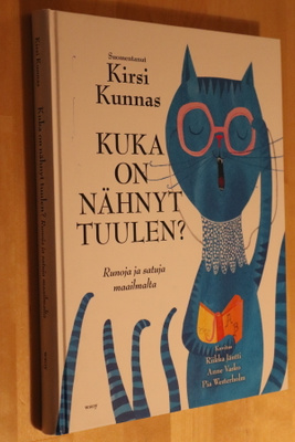 Kirsi Kunnas : Kuka on nähnyt tuulen ? ( 1.p. 2010 )
