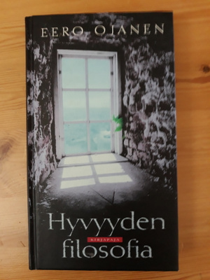 Eero Ojanen : Hyvyyden filosofia