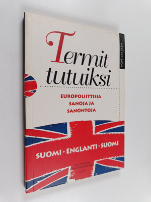 Hope Castren : Termit tutuiksi : europoliittisia sanoja j...