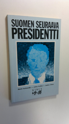 Martti Huhtamäki : Suomen seuraava presidentti