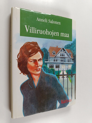 Anneli Salonen : Villiruohojen maa (signeerattu, tekijän ...