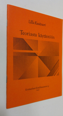 Ulla Kesävuori : Teoriasta käytäntöön