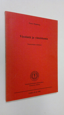 Tarmo Malmberg : Viestintä ja yhteiskunta : teoreettinen ...