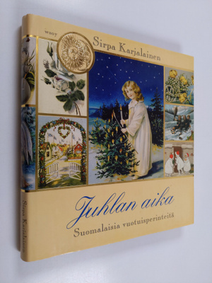 Sirpa Karjalainen : Juhlan aika : suomalaisia vuotuisperi...