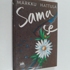Markku Hattula : Sama se : novelleja (signeerattu, tekijä... - pikkukuva 1