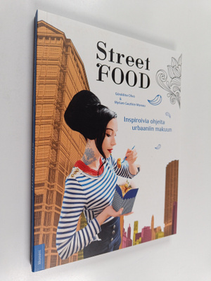 Geraldine Olivo : Street food : inspiroivia ohjeita urbaa...