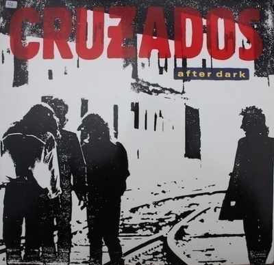 CRUZADOS :: AFTER DARK :: VINYYLI LP 1987