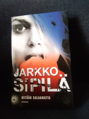 Jarkko Sipilä: Mitään salaamatta