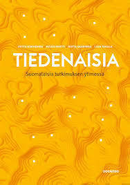 Tiedenaisia : suomalaisia tutkimuksen ytimessä