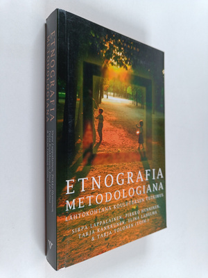 Sirpa Lappalainen : Etnografia metodologiana : lähtökohta...