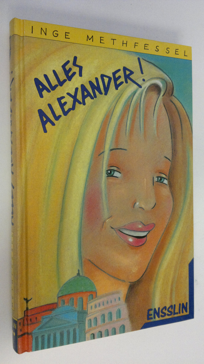 Inge Methfessel : Alles Alexander! oder Die Klassenfahrt ...