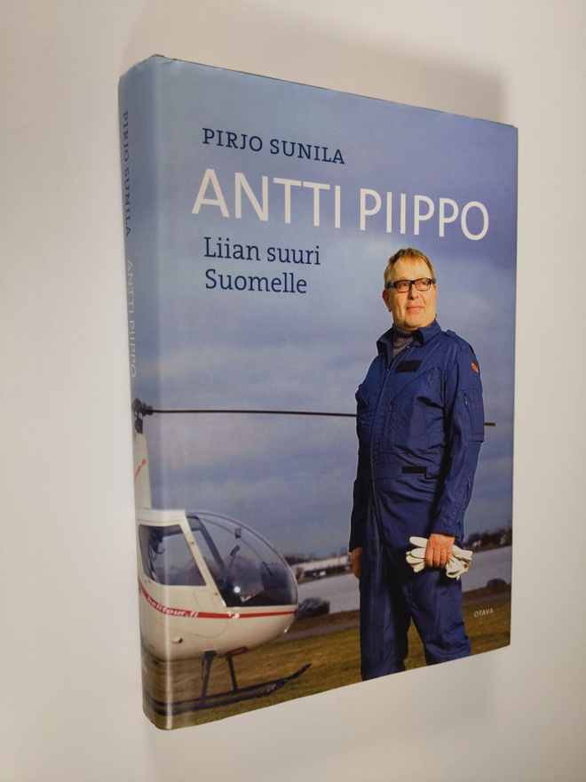 Pirjo Sunila : Antti Piippo : liian suuri Suomelle