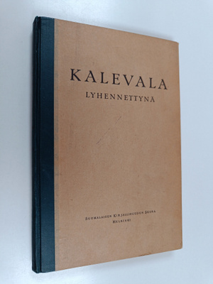 Kalevala lyhennettynä keskikoulua, kansanopistoa y. m. va...