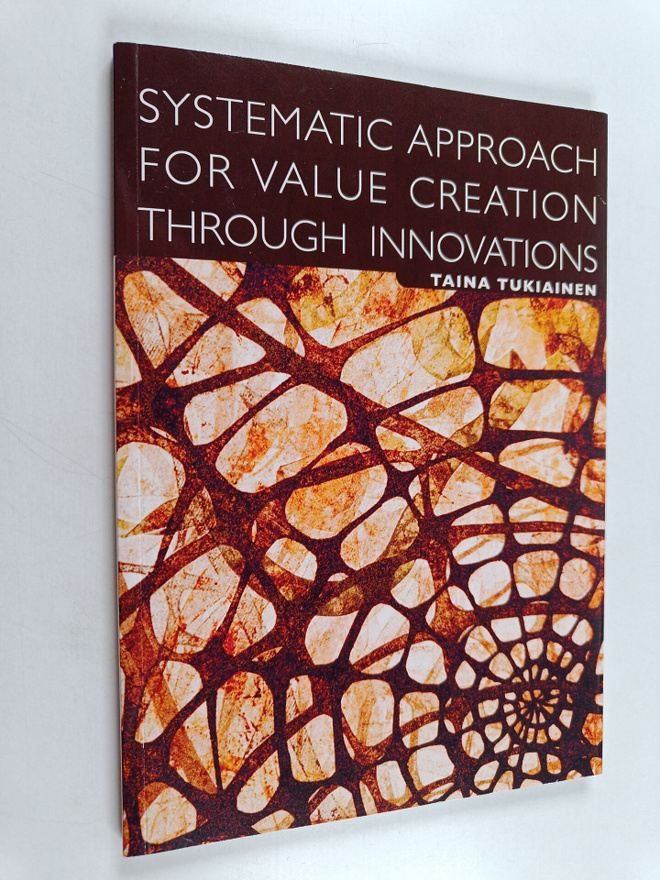 Taina Tukiainen : Systematic approach for value creation ...