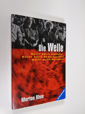 Morton Rhue : Die Welle: Bericht uber einen Unterrichtsve...