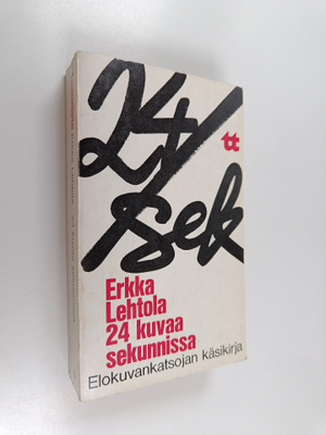 Erkka Lehtola : 24 kuvaa sekunnissa : elokuvankatsojan kä...