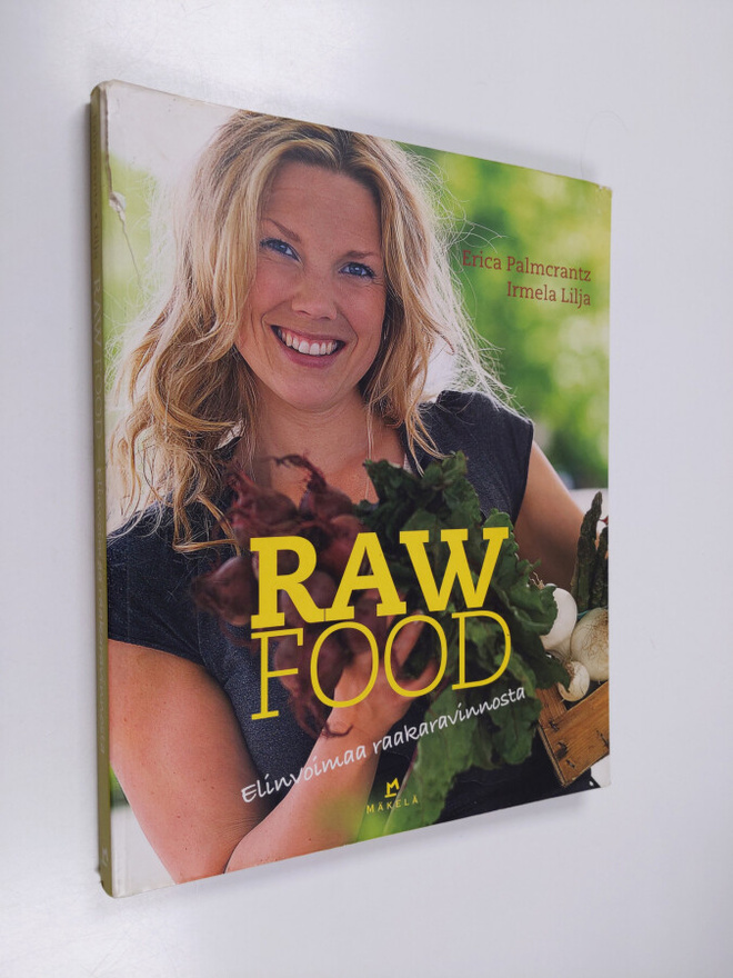 Irmela Lilja ym. : Raw food : elinvoimaa raakaravinnosta