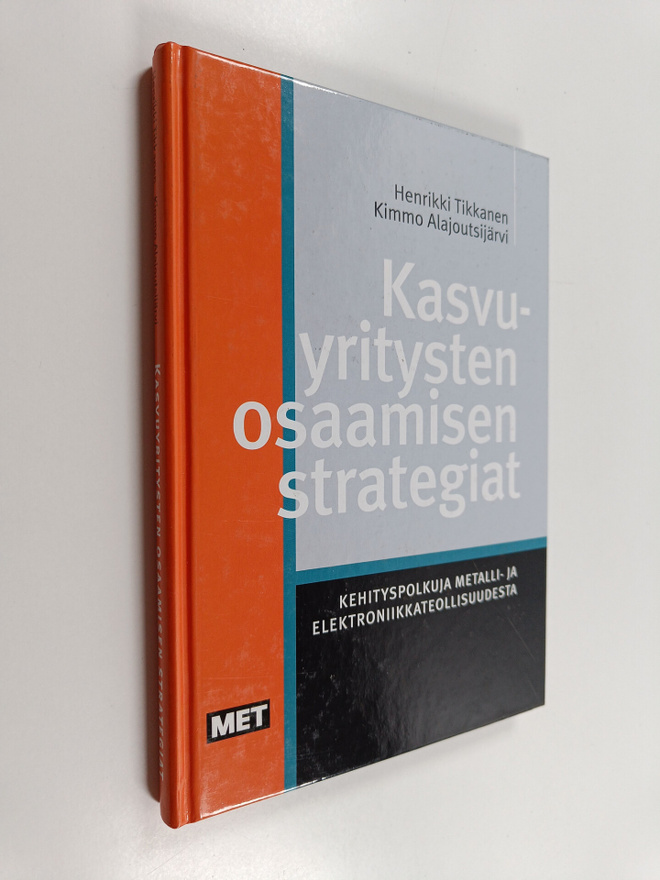 Henrikki Tikkanen : Kasvuyritysten osaamisen strategiat :...