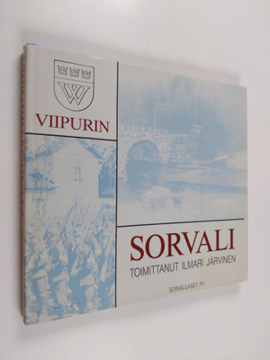 Ilmari (toim.) Järvinen : Viipurin Sorvali