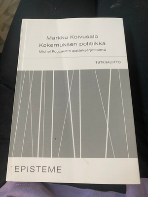 Markku Koivusalo: Kokemuksen politiikka - Michel Foucault