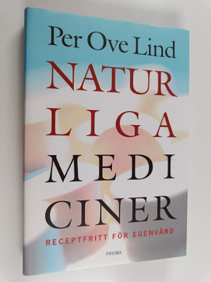 Per Ove Lind : Naturliga mediciner : receptfritt för egen...