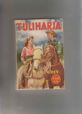 Grey,Zane: Tuliharja,WSOY, 1960,nid.,6.p.,(Riksin sarja 71)