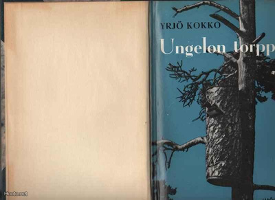 Kokko, Yrjö: Ungelon torppa, WSOY 1957, ns., 1.p., K3 +