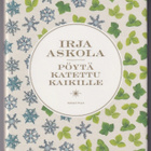 Irja Askola: Pöytä katettu kaikille - pikkukuva 1