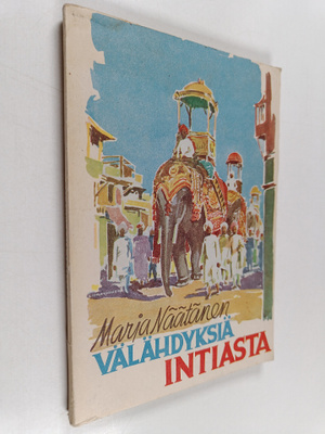 Marja Näätänen : Välähdyksiä Intiasta