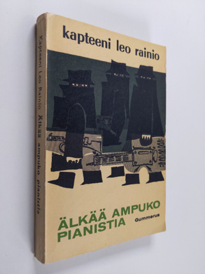 Leo Rainio : Älkää ampuko pianistia