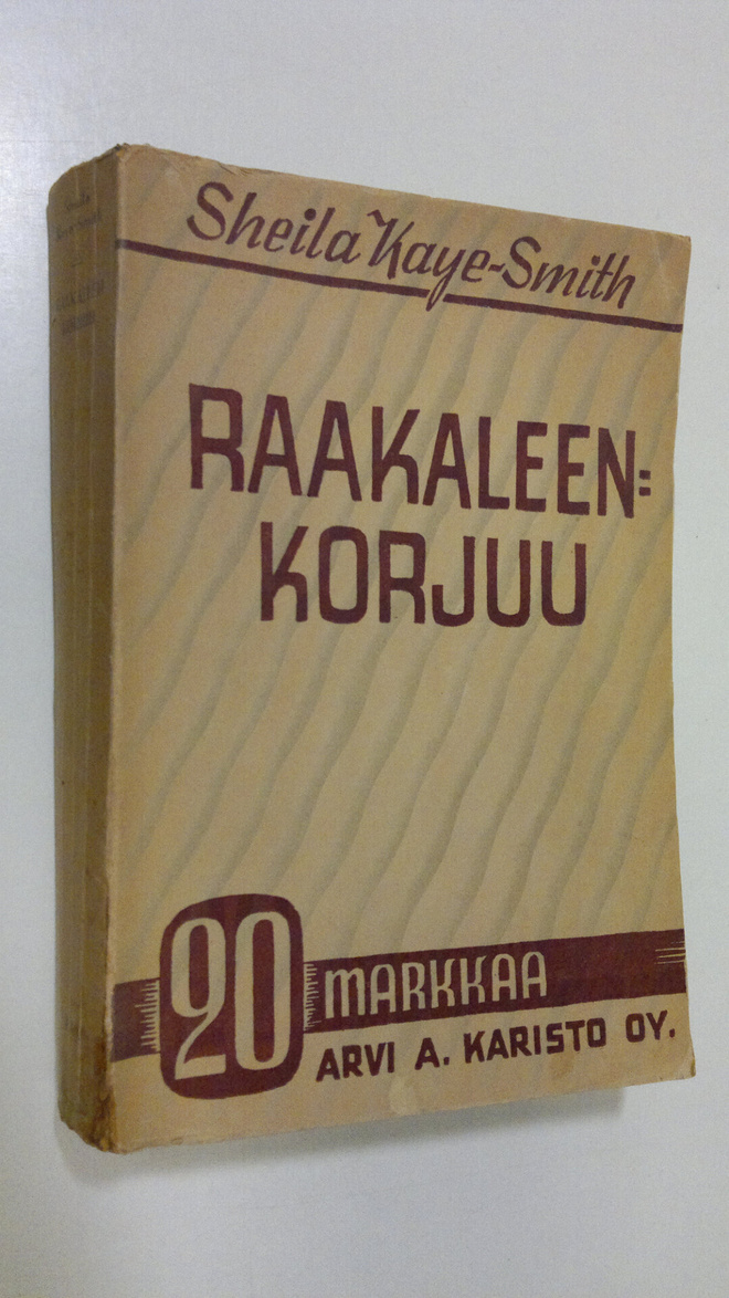 Sheila Kaye-Smith : Raakaleenkorjuu