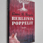 Anne B. Ragde : Berliininpoppelit - pikkukuva 1