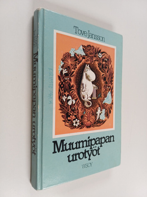 Tove Jansson : Muumipapan urotyöt